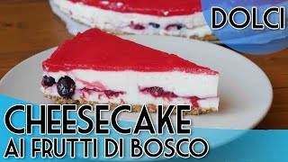 Cheesecake ai Frutti di Bosco [upl. by Purington773]