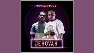 S’Villa – Jehova ft Zuma [upl. by Anialahs]