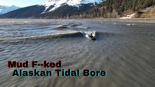 Mud Fked Alaskan Tidal Bore [upl. by Ammon]