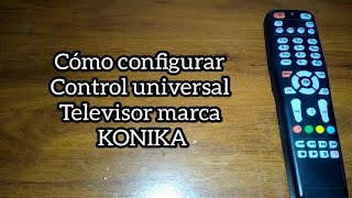 Codigo para TV KONIKA Cómo configurar control remoto universal [upl. by Ungley]