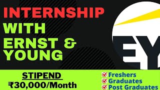 EY Internship 2024  STIPEND ₹30000Month  Freshers  Post Graduates  Summer Internships 2024🔥🔥 [upl. by Winter972]