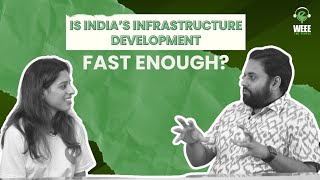 Is Indias infrastructure development fast enough  WEEE The People  Episode 96 [upl. by Nnyliak861]