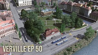 Retreat to the Botanical Garden  Finishing the Old Town Cities Skylines  Verville EP 50 [upl. by Lessur964]