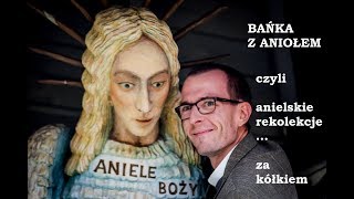 BAŃKA Z ANIOŁEM Odcinek 18  św Michał Archanioł [upl. by Sirrep92]