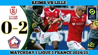 REIMS 0 VS 2 LILLE  Matchday 1 Ligue 1 France 202425 [upl. by Gorlicki]