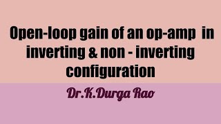 🔷️ opamp Open loop gain of an opamp in inverting amp noninverting configuration [upl. by Gilda]