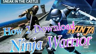 Ninja warrior How To Download [upl. by Edmund433]