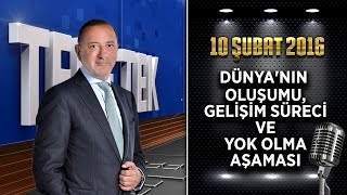 Teke Tek Özel  10 Şubat 2016 Dünyanın Oluşumu Gelişim Süreci ve Yok Olma Aşamasıᴴᴰ [upl. by Melisse]