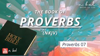 Proverbs 7  NKJV Audio Bible with Text BREAD OF LIFE [upl. by Dlabihcra987]