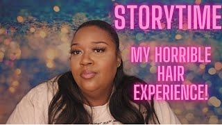 STORYTIME  My HORRIBLE Hair Experience  QUEENSTEEZTV [upl. by Hibben]