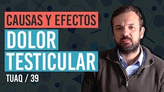 EFECTOS Y CAUSAS DEL DOLOR TESTICULAR [upl. by Atener]