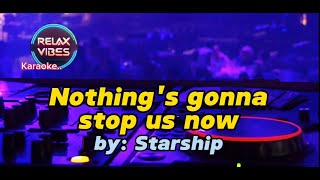 Nothings Gonna Stop Us Now  Starship Karaoke 🎤 [upl. by Ardnoid]