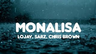 Monalisa Remix  Lojay amp Sarz Ft Chris Brown Lyrics [upl. by Ahsieki]