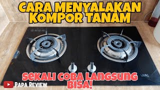 Cara Menyalakan Kompor Tanam Ternyata Gampang Banget  Papa Review [upl. by Stimson782]