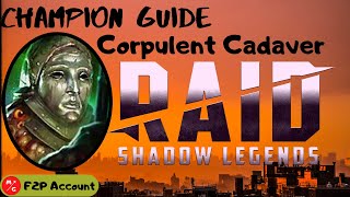 F2P CORPULENT CADAVER Raid Shadow Legends Champion Guide  Underrated Rare Champion [upl. by Harberd]