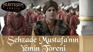 Şehzade Mustafanın Yeniçeri Yemin Töreni  Muhteşem Yüzyıl 46Bölüm [upl. by Messab767]