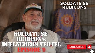 Soldate se Rubicons Deelnemers vertel  Episode 9 [upl. by Aidnic]