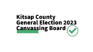 Kitsap County Elections Canvassing Board  General Election 2023  Certification [upl. by Tomasz519]