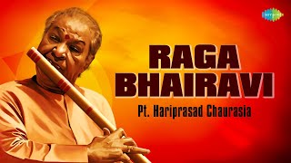 Raga Bhairavi  राग भैरवी  Pt Hariprasad Chaurasia  Flute Music  Indian Classical Instrumental [upl. by Yreneh675]