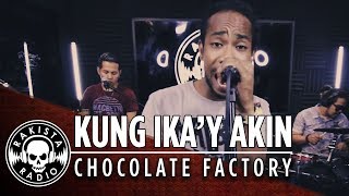 Kung Ikay Akin by Chocolate Factory  Rakista Live EP40 [upl. by Nove]