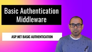 How to implement Basic Authentication middleware in ASPNET [upl. by Martineau]