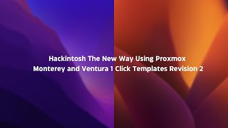 Hackintosh The New Way Using Proxmox  Monterey and Ventura 1 Click Templates Revision 2 [upl. by Stannwood381]