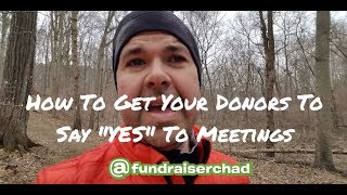 How to Get Your Donors to Say quotYESquot to Donor Meetings [upl. by Zaragoza829]