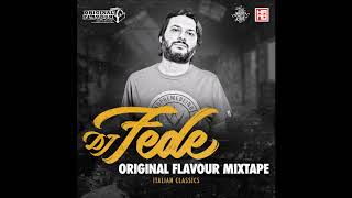 Dj Fede  Original Flavour Mixtape  Italian Classics  2019 [upl. by Maryl]