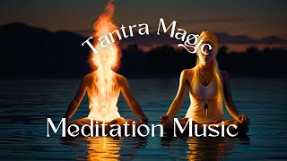 Tantra KUNDALINI  Yin and Yang Meditation Music  Sacred Sexuality tantra kundalini [upl. by Coumas]