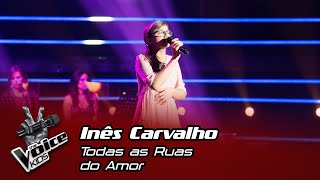 Inês Carvalho – “Todas as Ruas do Amor”  Prova Cega  The Voice Kids [upl. by Nosduj]