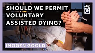 Should We Permit Voluntary Assisted Dying [upl. by Reuben42]