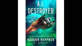 AI Destroyer The AI Series Book 1 Audiobook by Vaughn Hepper Full [upl. by Berey]