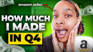 How Much I Made In Q4 As An Amazon Seller [upl. by Neelear33]