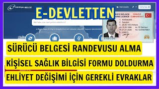 SÜRÜCÜ BELGESİ DEĞİŞİKLİĞİ NASIL YAPILIR EDEVLETTEN RANDEVU EDEVLETTEN SAĞLIK RAPORU FORMU [upl. by Akemak907]