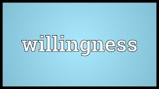 Willingness Meaning [upl. by Tudor]