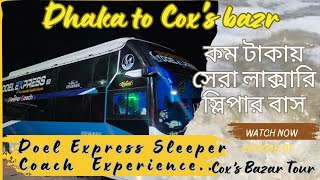 Dhaka to Coxs Bazar  Best luxurious sleeper bus  Doel Express Experience Review Coxs Bazar trip [upl. by Horvitz]