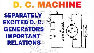 4 SEPARATELY EXCITED D C GENERATORS AND THEIR IMPORTANT RELATIONS [upl. by Welbie]