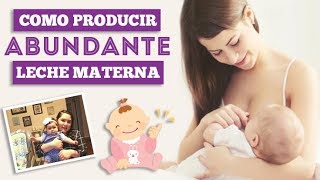 COMO PRODUCIR ABUNDANTE LECHE MATERNA [upl. by Qulllon851]