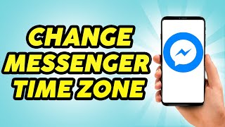 How to Change Messenger Time Zone  Edit Time and Date on Messenger [upl. by Aven]