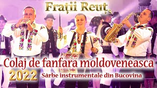 Frații Reuț  Colaj de fanfara moldoveneasca FratiiReut Sarbe instrumentale din Bucovina [upl. by Idnahr485]