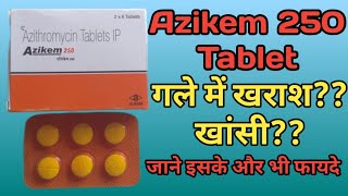 Azikem 250 Tablet  Azikem 250 Tablet Uses  Azithromycin गले में खराशखांसीजाने इसके और भी फायदे [upl. by Retxed376]