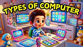 Types of Computers for Kids 💻  Fun Learning About Different Computers [upl. by Assenyl]