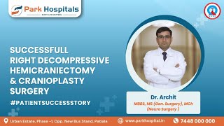 Successful Right Hemicraniectomy amp Cranioplasty  Dr Archit  Park Hospital Patiala [upl. by Senskell]