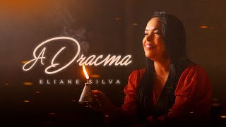 Eliane Silva  A Dracma Clipe Oficial [upl. by Oelgnaed729]