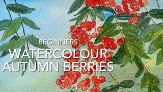 Beginners WATERCOLOR AUTUMN BERRIES Loose Watercolour FALL PAINTING Techniques Tutorial Landscape [upl. by Assirim587]