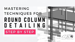 MASTERING TECHNIQUES FOR ROUND COLUMN DETAILING IN REVIT [upl. by Naejamron16]