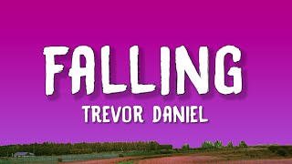 Trevor Daniel  Falling Lyrics [upl. by Sivraj827]