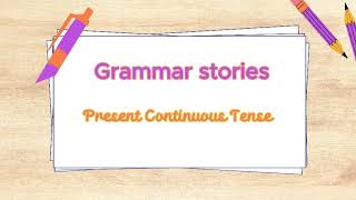 Grammar Short Stories Present Continuous Tense Grammar A1 [upl. by Gove]