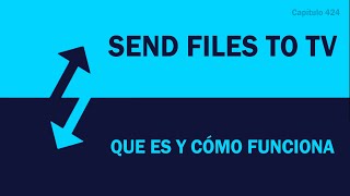 TUTORIAL Instalar SEND FILES TO TV en Smart TV Android TV [upl. by Virgel]