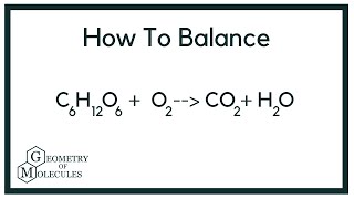 How to Balance C6H12O6  O2  CO2  H2O Combustion of Glucose Plus Oxygen [upl. by Atiuqin]